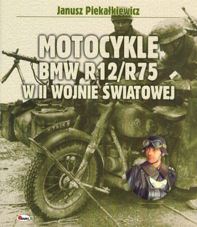 Motocykle BMW R12/R75 w II wojnie światowej